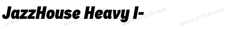 JazzHouse Heavy I字体转换 JazzHouse Heavy I字体转换